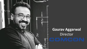 Gaurav Aggarwal - Director - COMCON