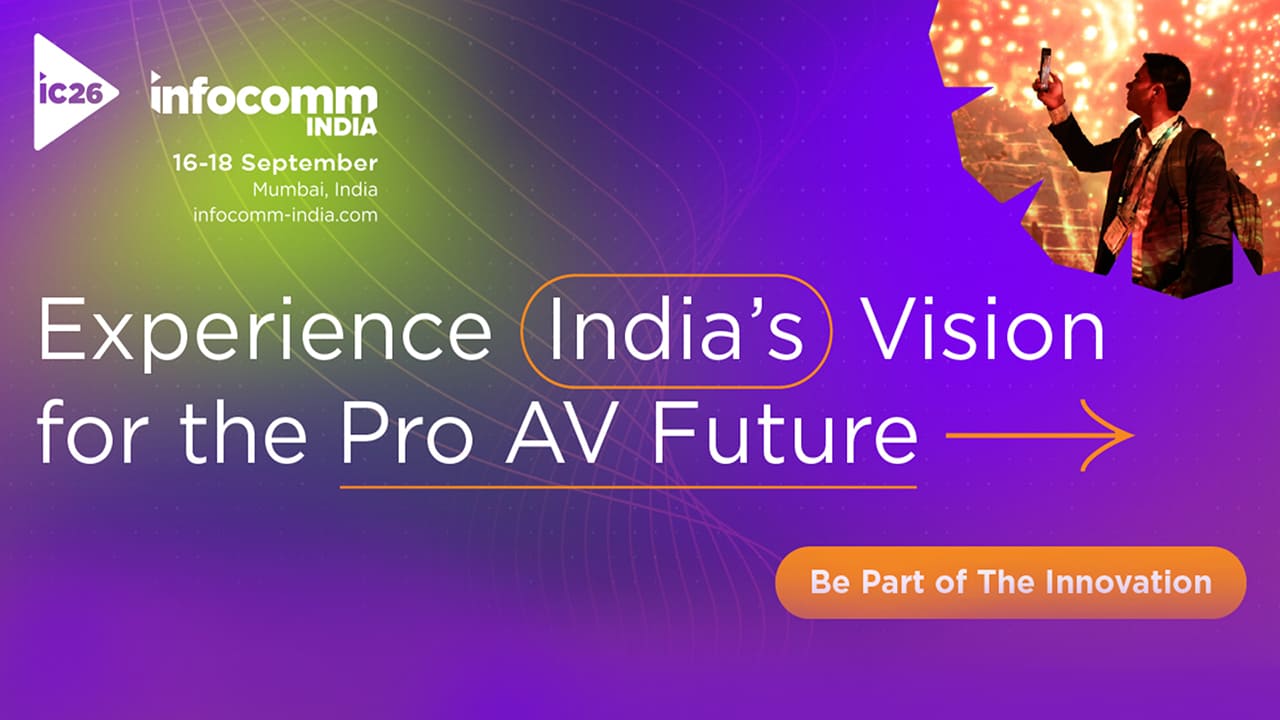 InfoComm India 2026: South Asia's Premier Pro AV & Integrated ...